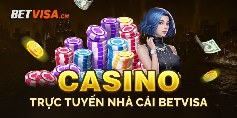 Casino trực tuyến Betvisa