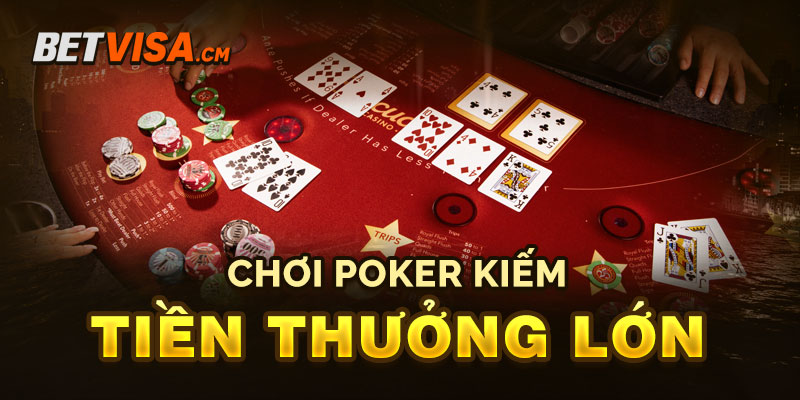 Poker được du nhập vào Việt Nam hay còn gọi là xì tố